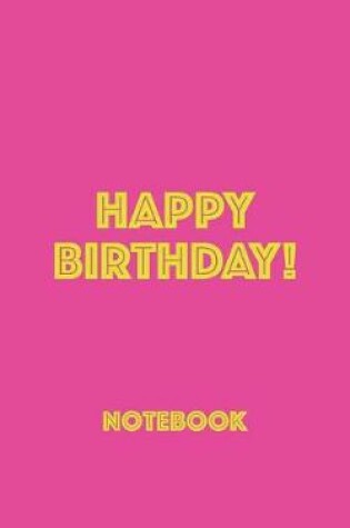 Cover of Happy Birthday! Notebook