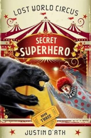 Cover of Secret Superhero: The Lost World Circus Book 3