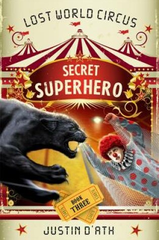 Cover of Secret Superhero: The Lost World Circus Book 3