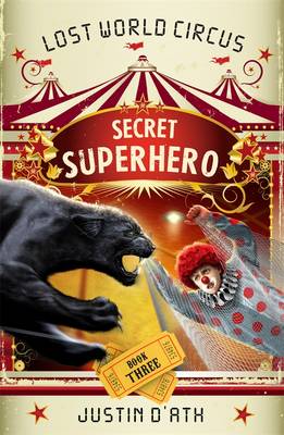 Book cover for Secret Superhero: The Lost World Circus Book 3