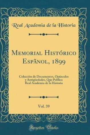 Cover of Memorial Historico Espanol, 1899, Vol. 39