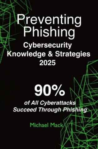 Cover of Preventing Phishing - Cybersecurity Knowledge & Strategies 2025