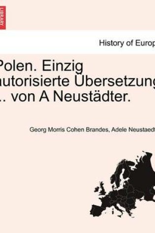 Cover of Polen. Einzig Autorisierte Ubersetzung ... Von a Neustadter.