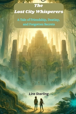 Cover of The Lost City Whisperers - Fantasy and Adventure Novel