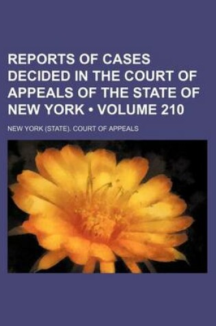 Cover of Reports of Cases Decided in the Court of Appeals of the State of New York (Volume 210)