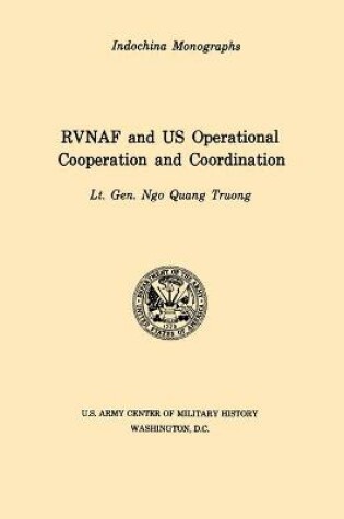 Cover of RVNAF and US Operational Cooperation and Coordination (U.S. Army Center for Military History Indochina Monograph Series)