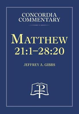 Cover of Matthew 21:1-28:20 - Concordia Commentary