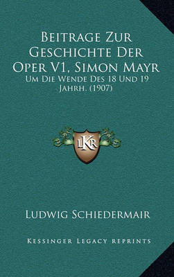 Book cover for Beitrage Zur Geschichte Der Oper V1, Simon Mayr