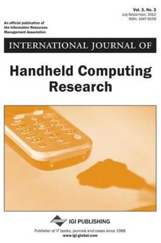 Cover of International Journal of Handheld Computing Research, Vol 3 ISS 3