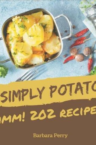 Cover of Hmm! 202 Simply Potato Recipes