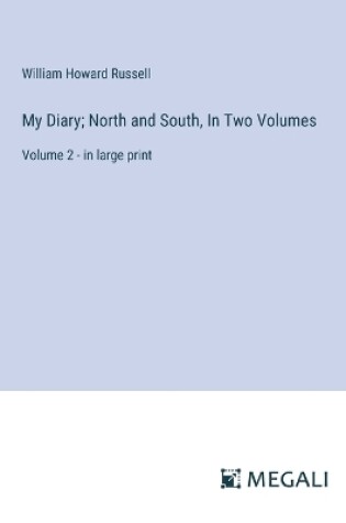 Cover of My Diary; North and South, In Two Volumes