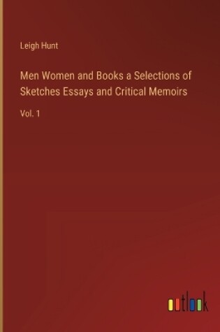 Cover of Men Women and Books a Selections of Sketches Essays and Critical Memoirs
