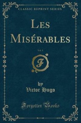 Cover of Les Misérables, Vol. 1 (Classic Reprint)