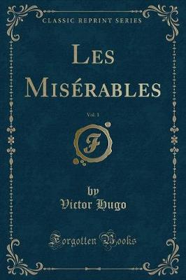 Book cover for Les Misérables, Vol. 1 (Classic Reprint)