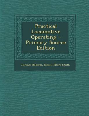 Book cover for Practical Locomotive Operating - Primary Source Edition