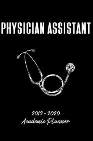 Cover of Physician Assistant 2019 - 2020 Academic Planner