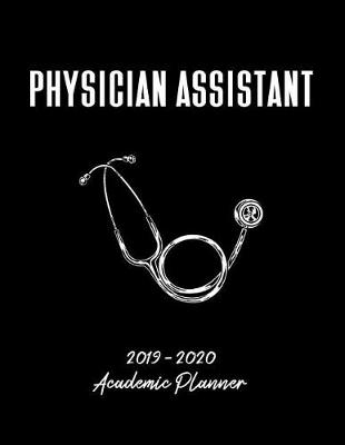 Book cover for Physician Assistant 2019 - 2020 Academic Planner