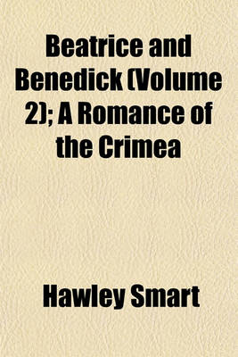 Book cover for Beatrice and Benedick (Volume 2); A Romance of the Crimea