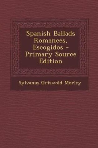 Cover of Spanish Ballads Romances, Escogidos