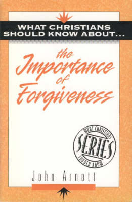 Book cover for What Christians Should Know About the Importance of Forgiveness