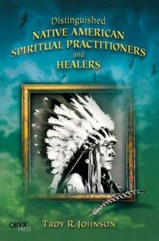Cover of Distinguished Native American Spiritual Practitioners and Healers