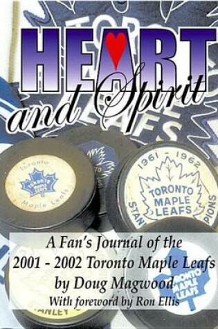 Cover of Heart and Spirit - The Toronto Maple Leafs of 2001-2002 - A Fan's Journal