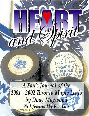 Book cover for Heart and Spirit - The Toronto Maple Leafs of 2001-2002 - A Fan's Journal
