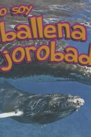 Cover of Yo Soy la Ballena Jorobada