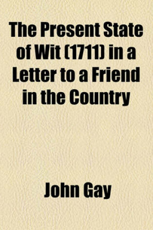 Cover of The Present State of Wit (1711) in a Letter to a Friend in the Country