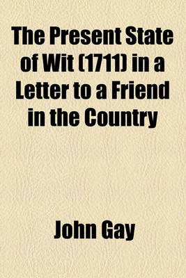 Book cover for The Present State of Wit (1711) in a Letter to a Friend in the Country