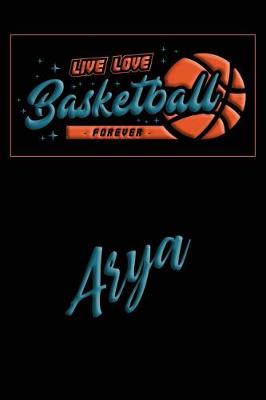 Book cover for Live Love Basketball Forever Arya