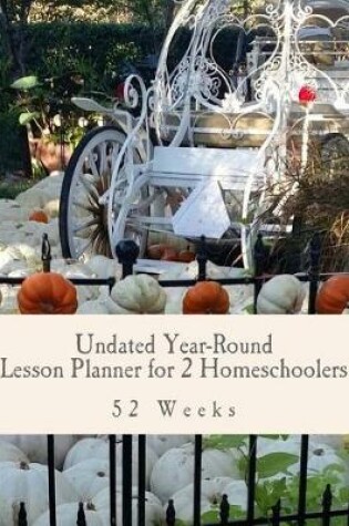 Cover of Undated Year-Round Lesson Planner for 2 Homeschoolers
