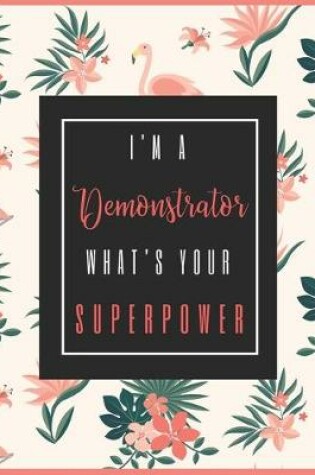 Cover of I'm A DEMONSTRATOR, What's Your Superpower?