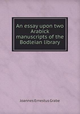 Book cover for An essay upon two Arabick manuscripts of the Bodleian library