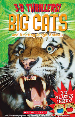 Cover of 3-D Thrillers: Big Cats and Ferocious Jungle Animals