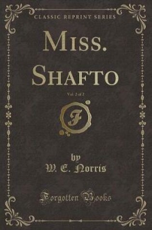 Cover of Miss. Shafto, Vol. 2 of 2 (Classic Reprint)