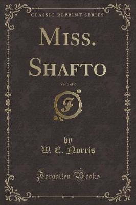 Book cover for Miss. Shafto, Vol. 2 of 2 (Classic Reprint)