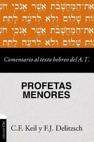 Cover of Comentario Al Texto Hebreo del Antiguo Testamento - Profetas Menores