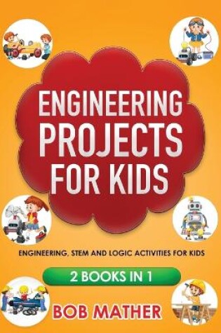 Cover of Engineering Projects for Kids 2 Books in 1
