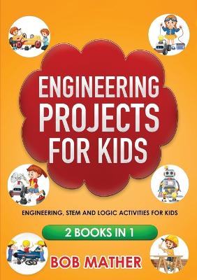 Book cover for Engineering Projects for Kids 2 Books in 1