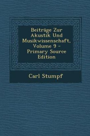 Cover of Beitrage Zur Akustik Und Musikwissenschaft, Volume 9