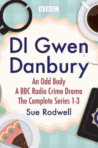 Cover of DI Gwen Danbury: An Odd Body: Series 1-3