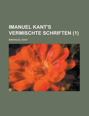 Book cover for Imanuel Kant's Vermischte Schriften (1)