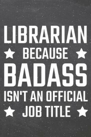 Cover of Librarian because Badass isn't an official Job Title