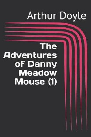 Cover of The Adventures of Danny Meadow Mouse (1)
