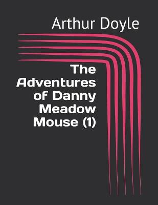 Book cover for The Adventures of Danny Meadow Mouse (1)