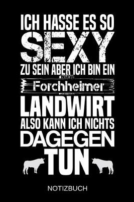 Book cover for Ich hasse es so sexy zu sein aber ich bin ein Forchheimer Landwirt also kann ich nichts dagegen tun