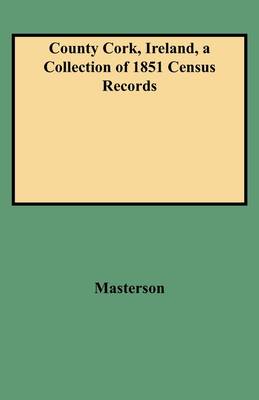 Book cover for County Cork, Ireland, a Collection of 1851 Census Records