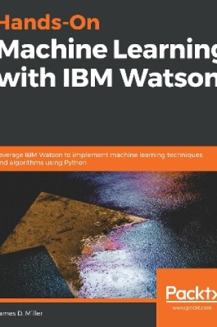 Cover of Hands-On Machine Learning with IBM Watson