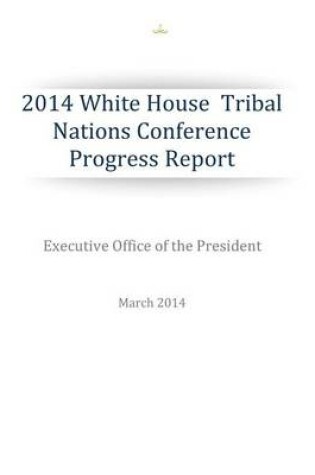 Cover of 2014 White House Tribal Nations Conference Progress Report